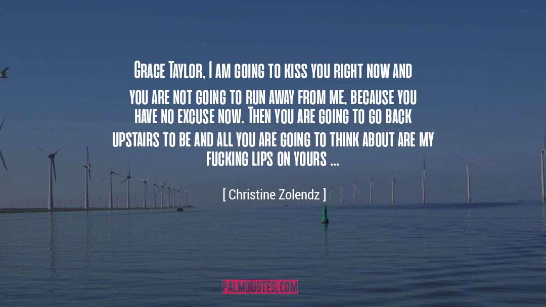 Christine Zolendz Quotes: Grace Taylor, I am going