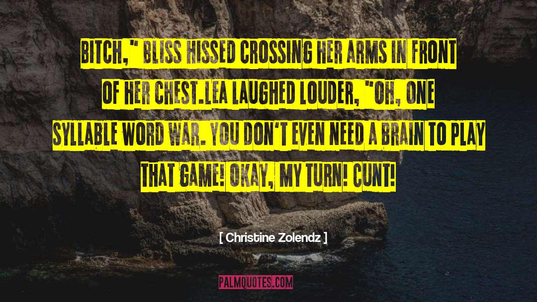 Christine Zolendz Quotes: Bitch,