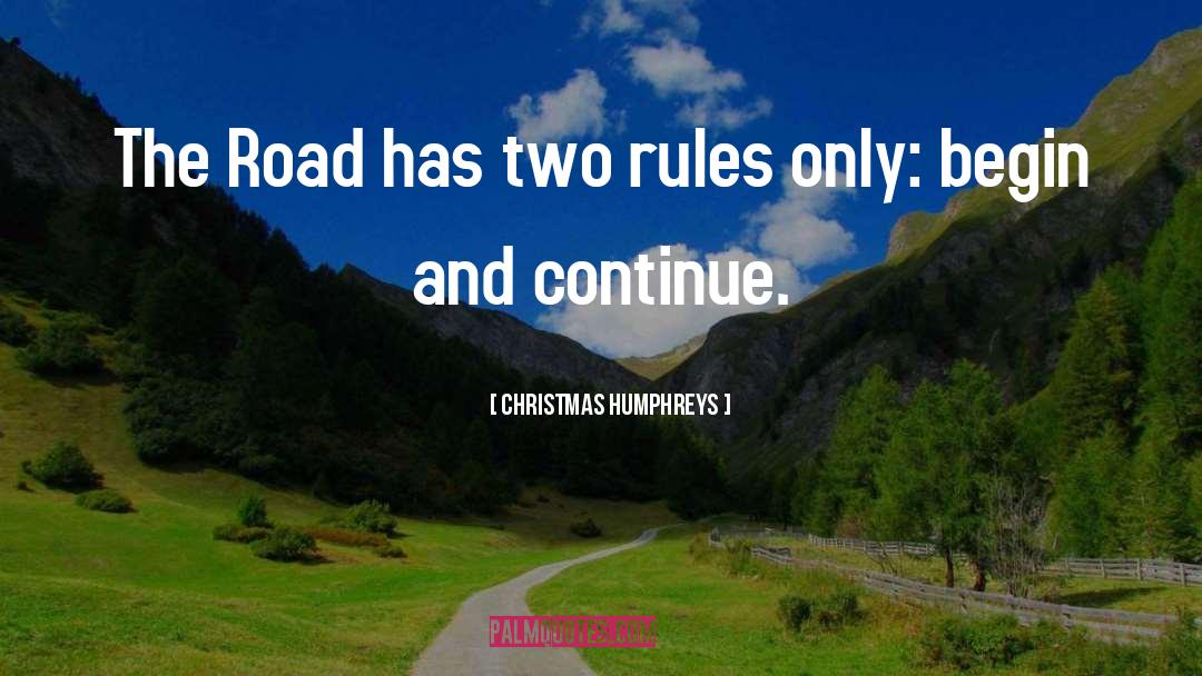 Christmas Humphreys Quotes: The Road has two rules