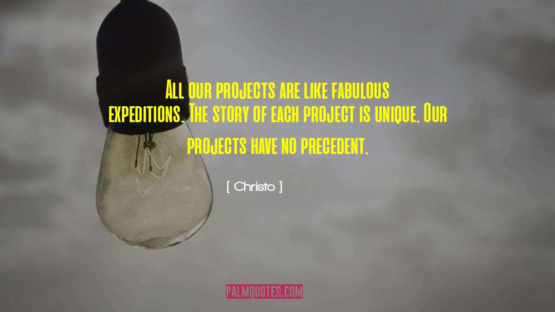 Christo Quotes: All our projects are like