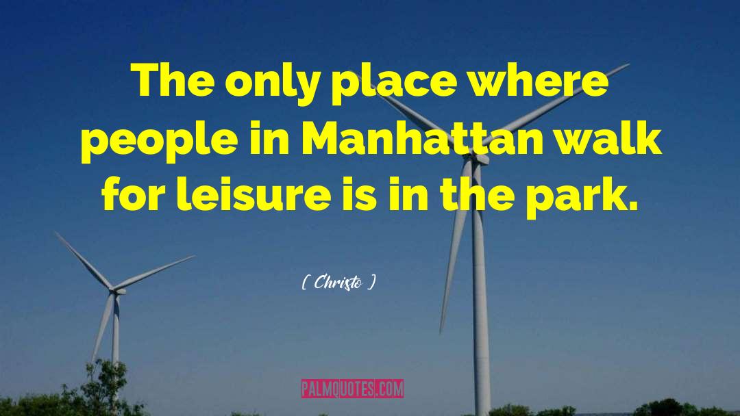 Christo Quotes: The only place where people