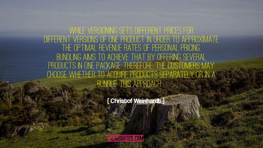 Christof Weinhardt Quotes: While versioning sets different prices