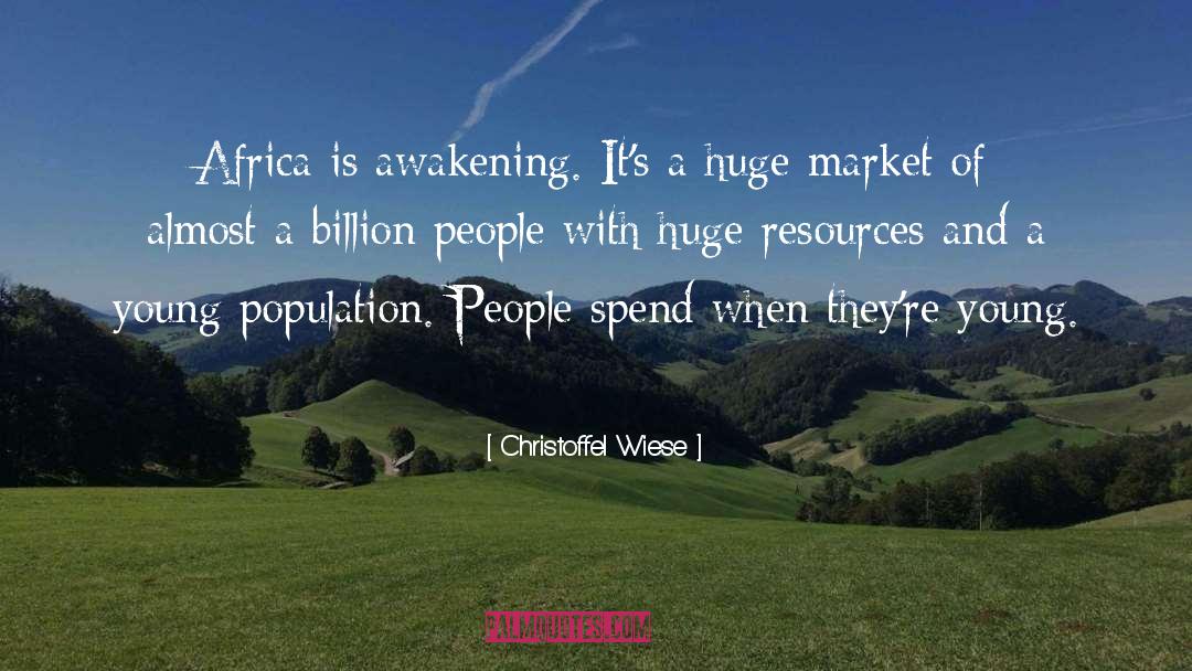Christoffel Wiese Quotes: Africa is awakening. It's a
