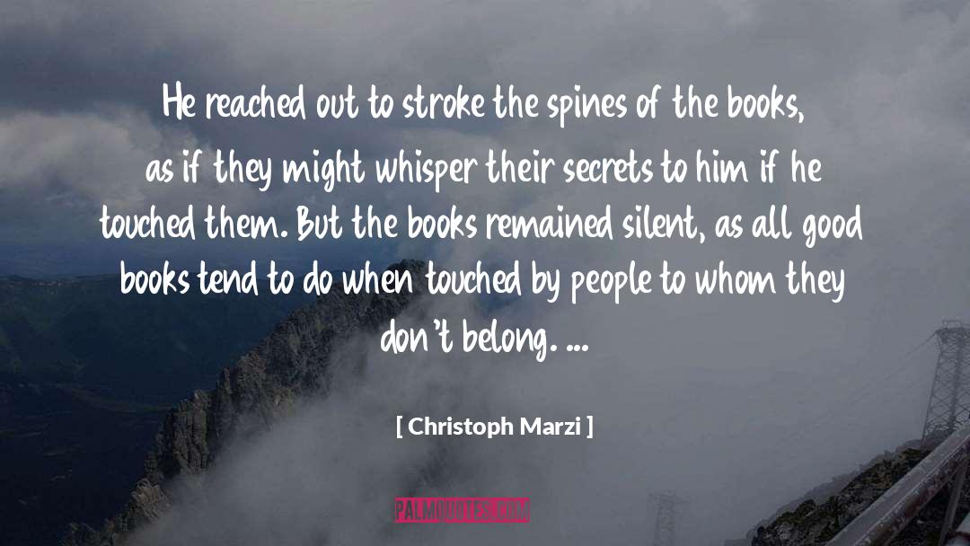 Christoph Marzi Quotes: He reached out to stroke