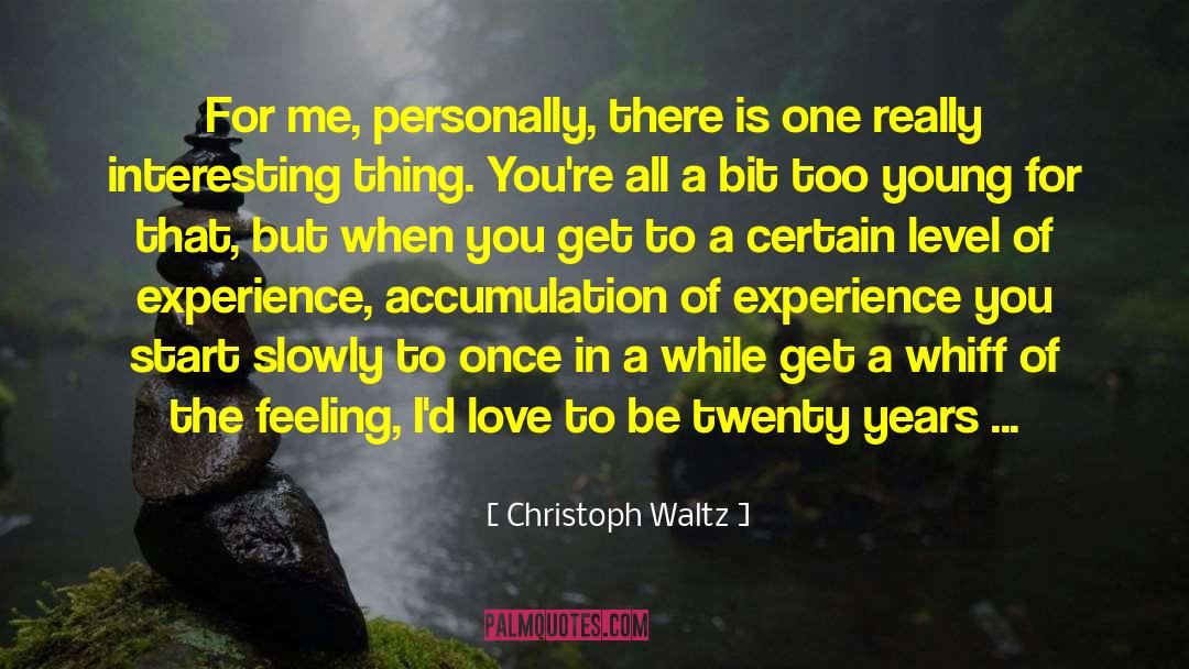 Christoph Waltz Quotes: For me, personally, there is