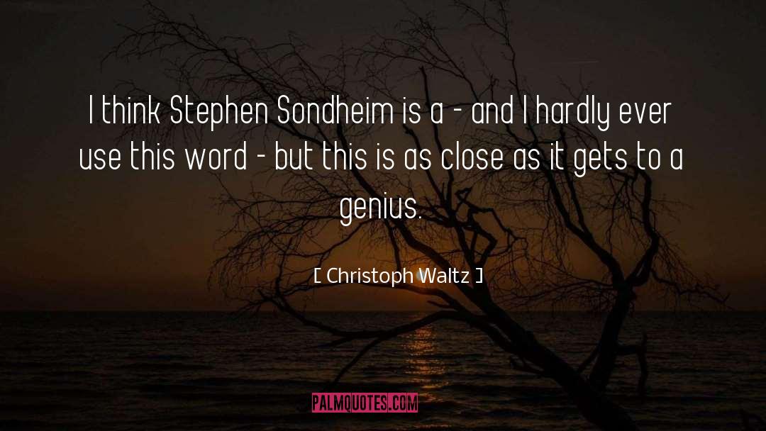 Christoph Waltz Quotes: I think Stephen Sondheim is