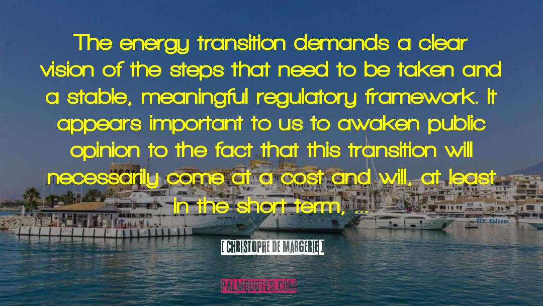 Christophe De Margerie Quotes: The energy transition demands a