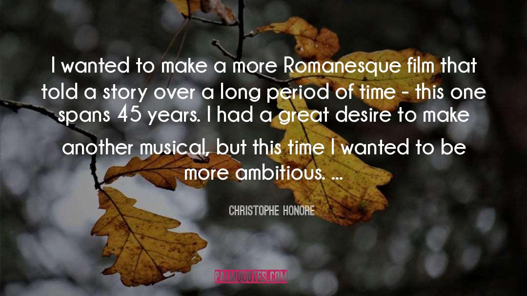 Christophe Honore Quotes: I wanted to make a