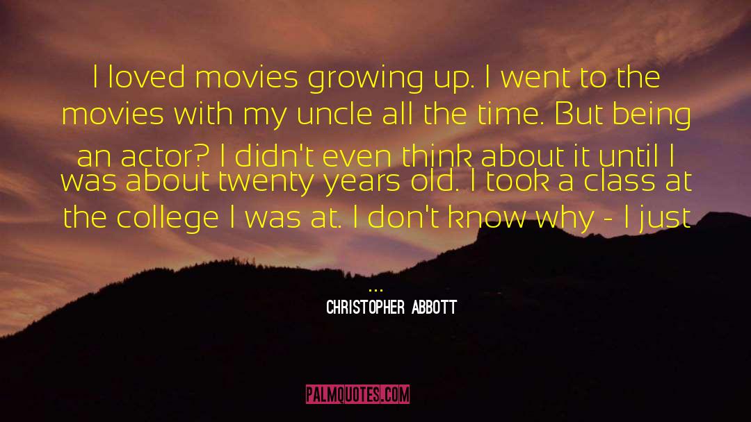Christopher Abbott Quotes: I loved movies growing up.