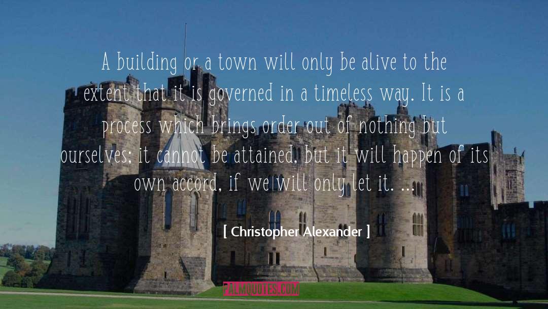 Christopher Alexander Quotes: A building or a town