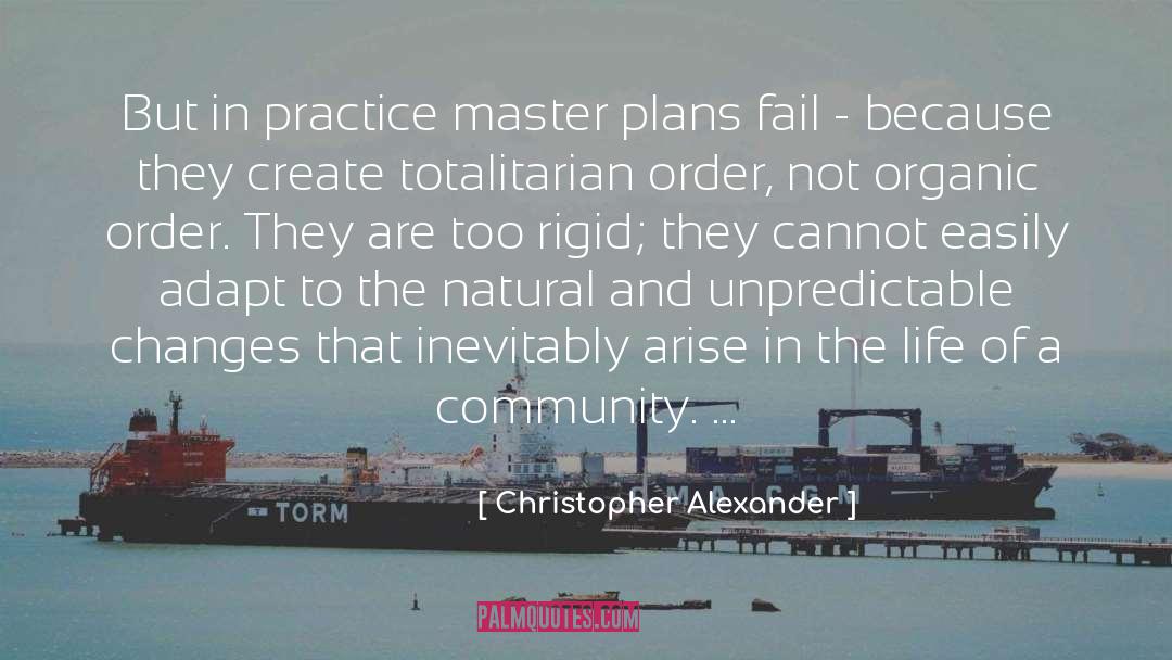 Christopher Alexander Quotes: But in practice master plans