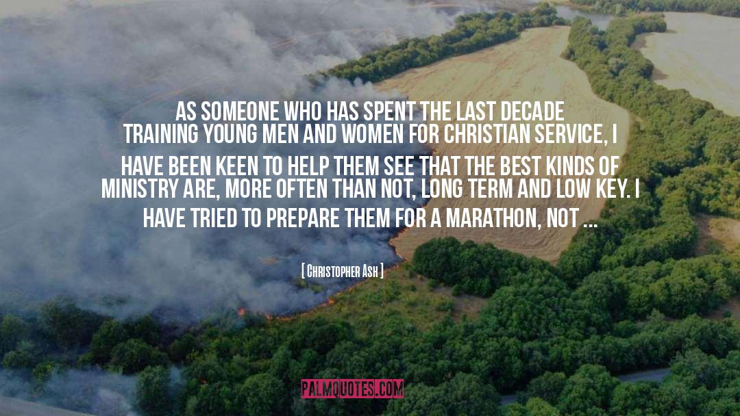 Christopher Ash Quotes: As someone who has spent