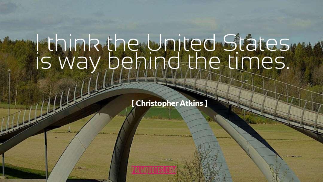 Christopher Atkins Quotes: I think the United States