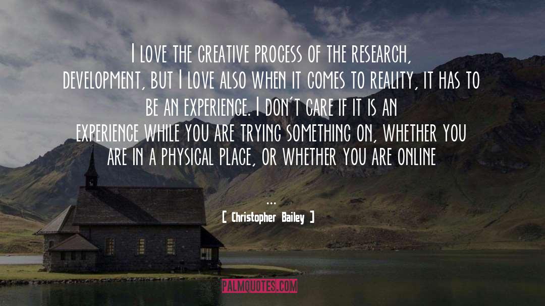Christopher Bailey Quotes: I love the creative process