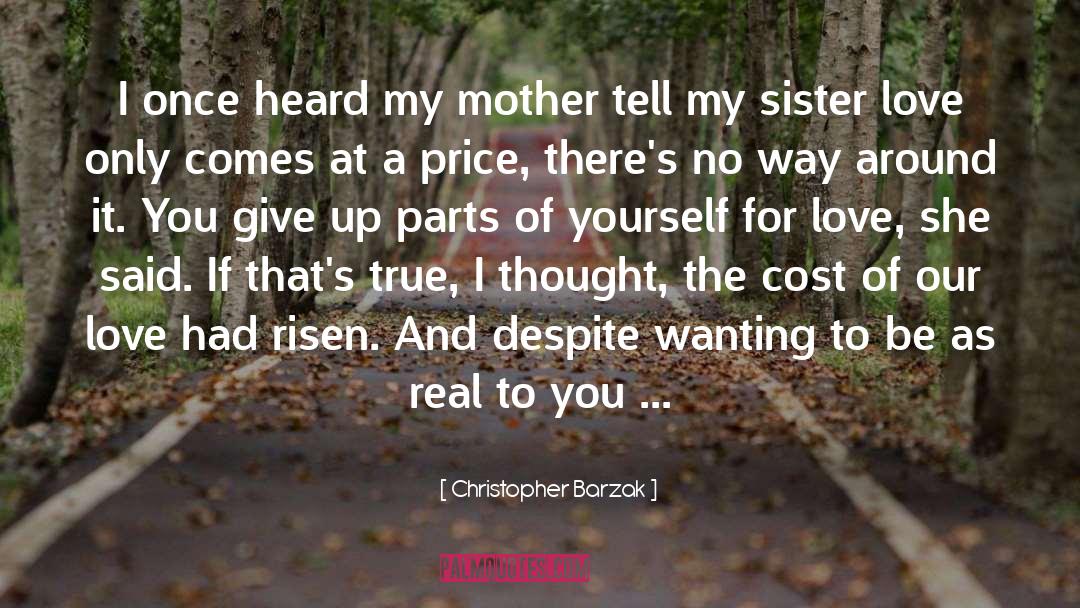 Christopher Barzak Quotes: I once heard my mother