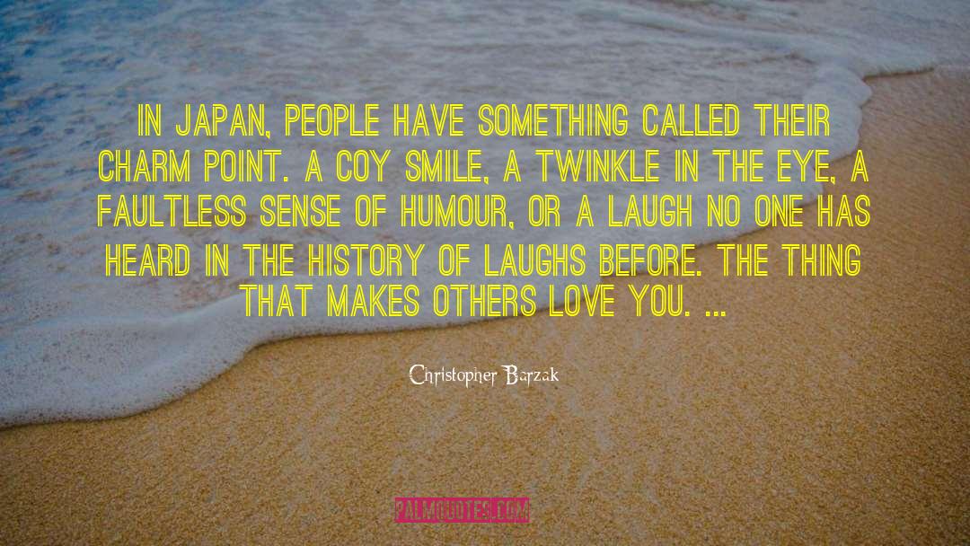 Christopher Barzak Quotes: In Japan, people have something