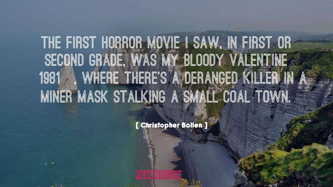 Christopher Bollen Quotes: The first horror movie I