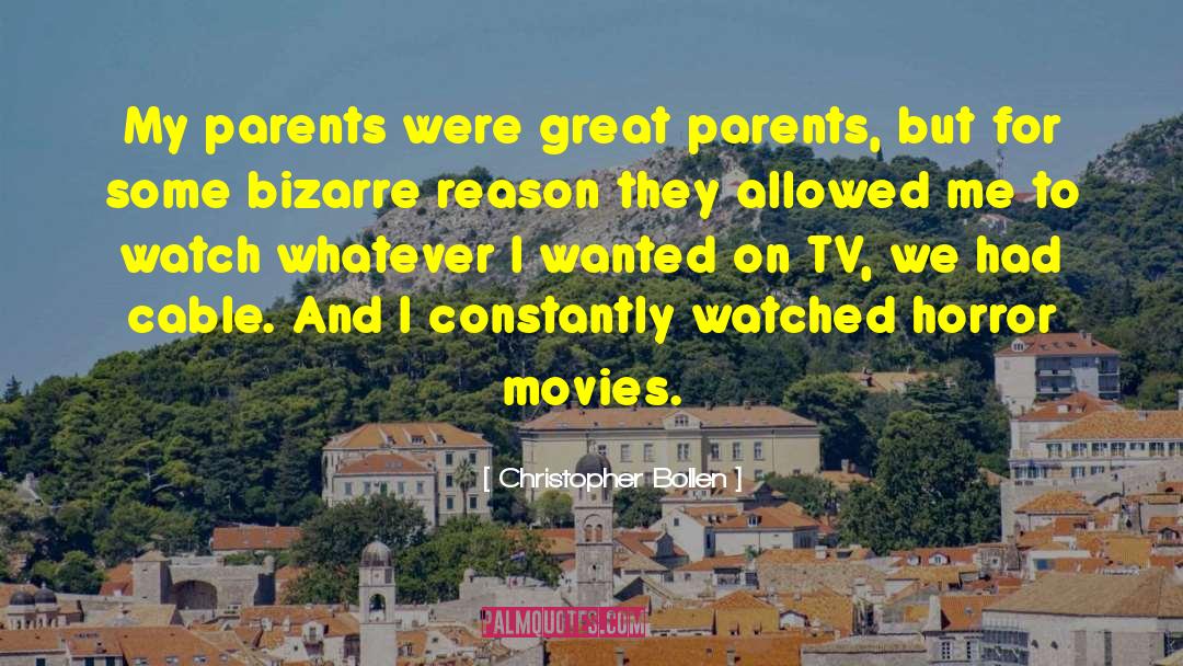 Christopher Bollen Quotes: My parents were great parents,