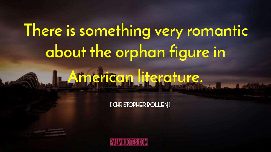 Christopher Bollen Quotes: There is something very romantic