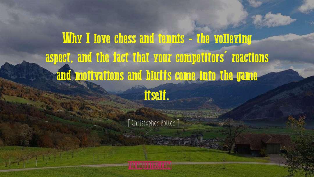 Christopher Bollen Quotes: Why I love chess and