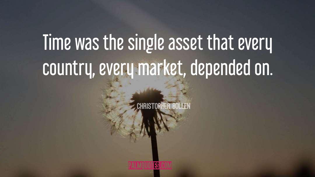 Christopher Bollen Quotes: Time was the single asset