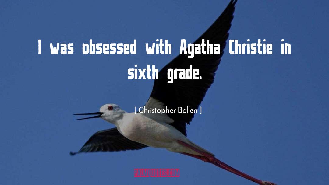 Christopher Bollen Quotes: I was obsessed with Agatha