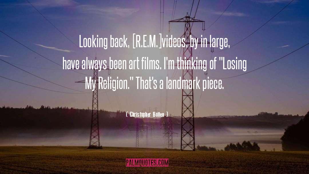 Christopher Bollen Quotes: Looking back, [R.E.M.]videos, by in