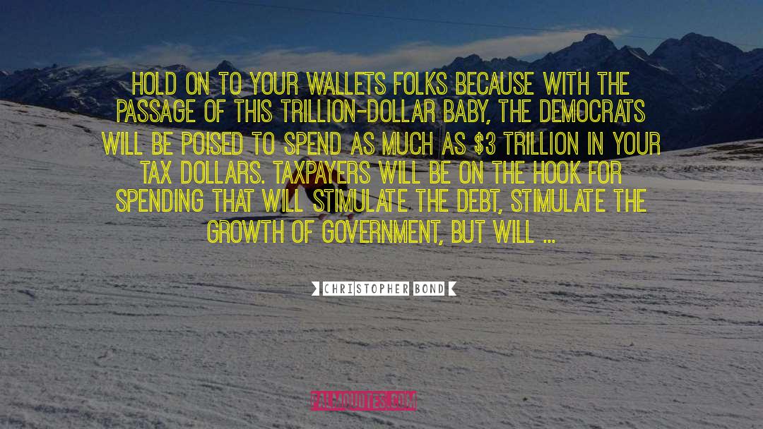 Christopher Bond Quotes: Hold on to your wallets