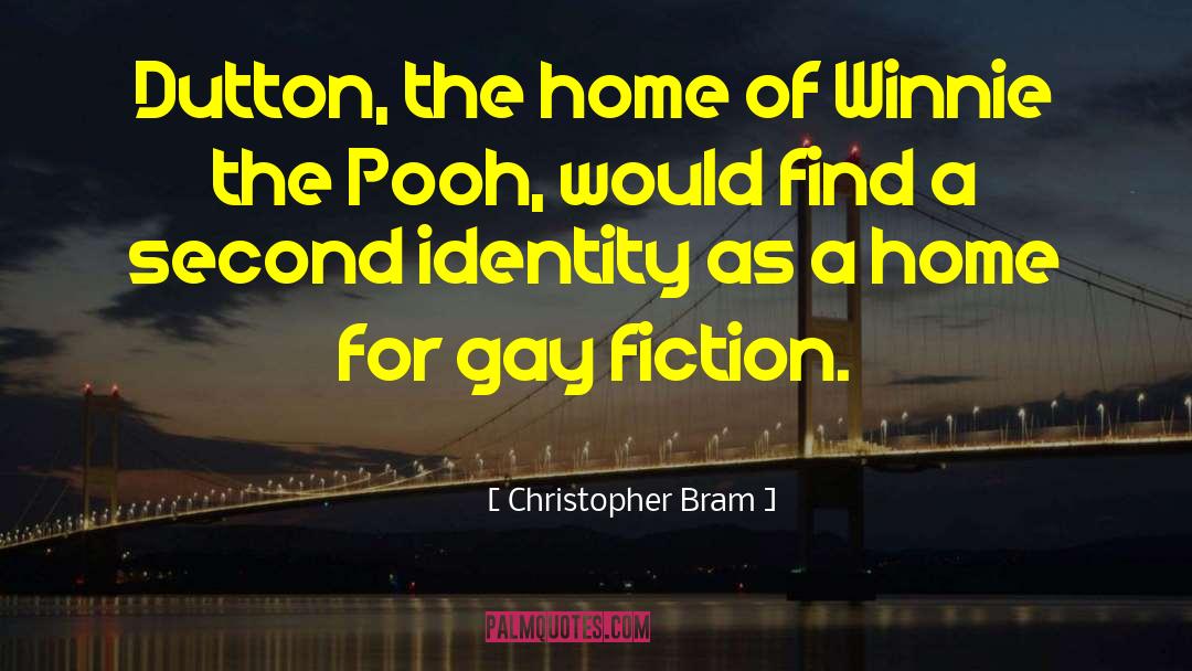 Christopher Bram Quotes: Dutton, the home of Winnie