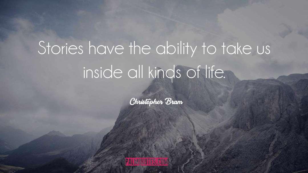 Christopher Bram Quotes: Stories have the ability to