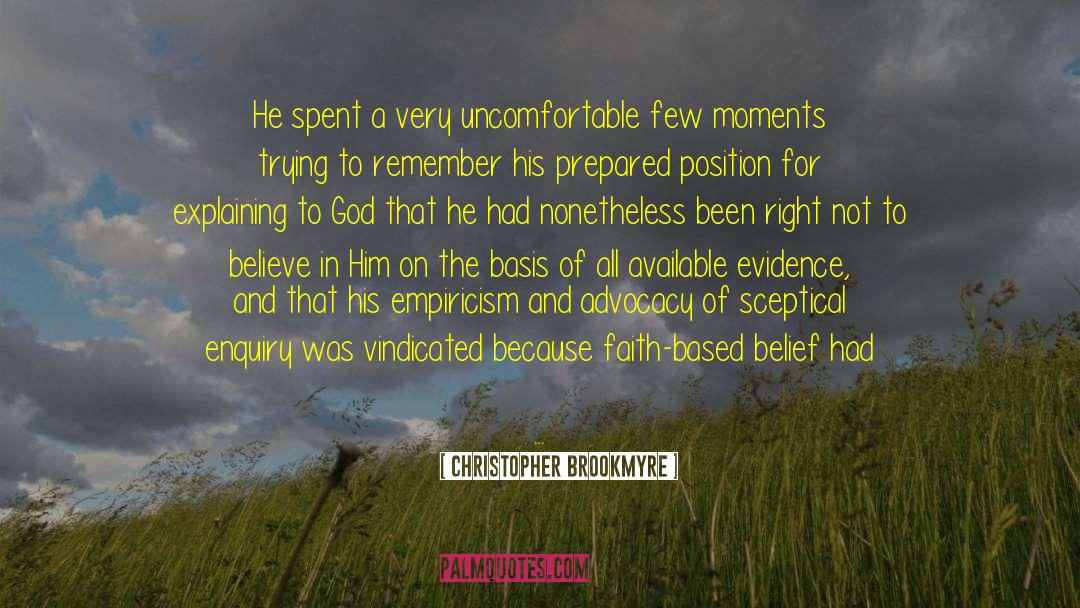 Christopher Brookmyre Quotes: He spent a very uncomfortable
