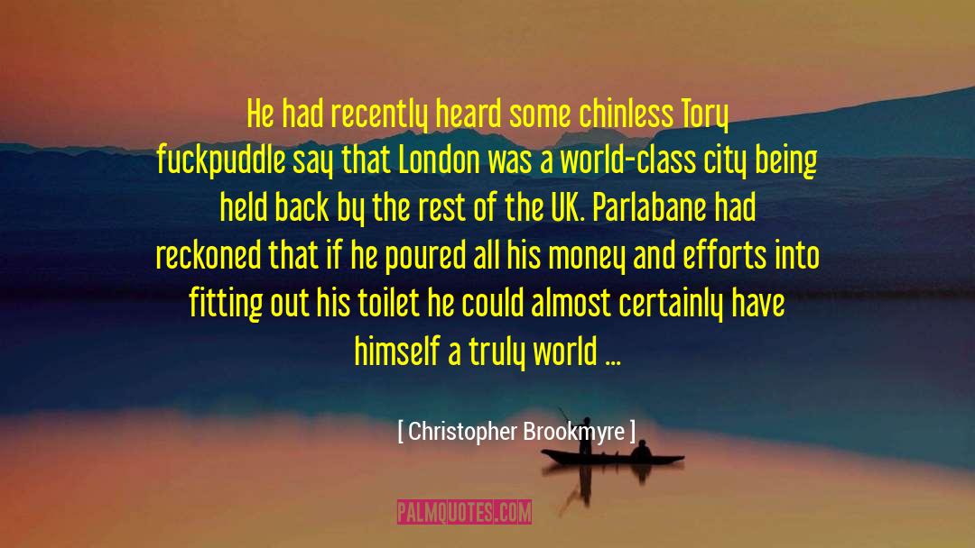 Christopher Brookmyre Quotes: He had recently heard some