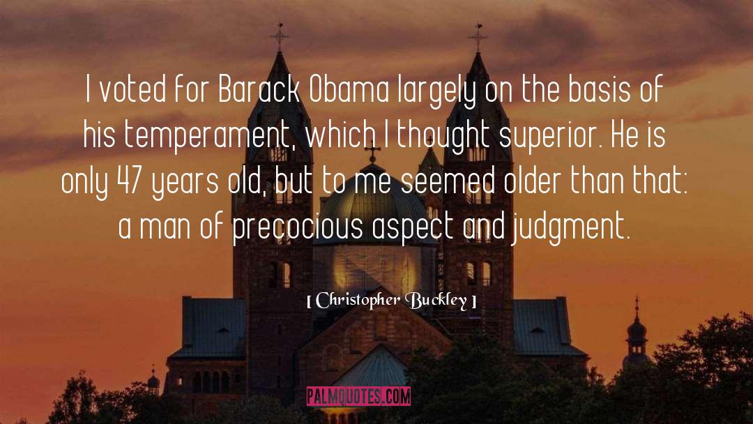 Christopher Buckley Quotes: I voted for Barack Obama