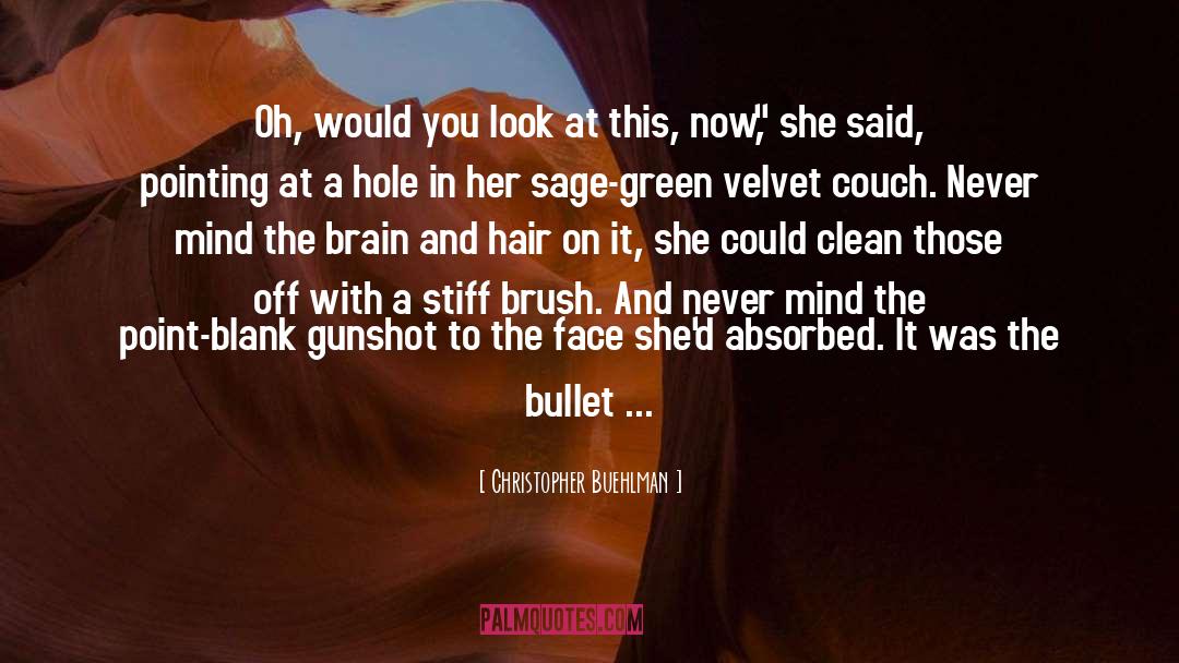 Christopher Buehlman Quotes: Oh, would you look at