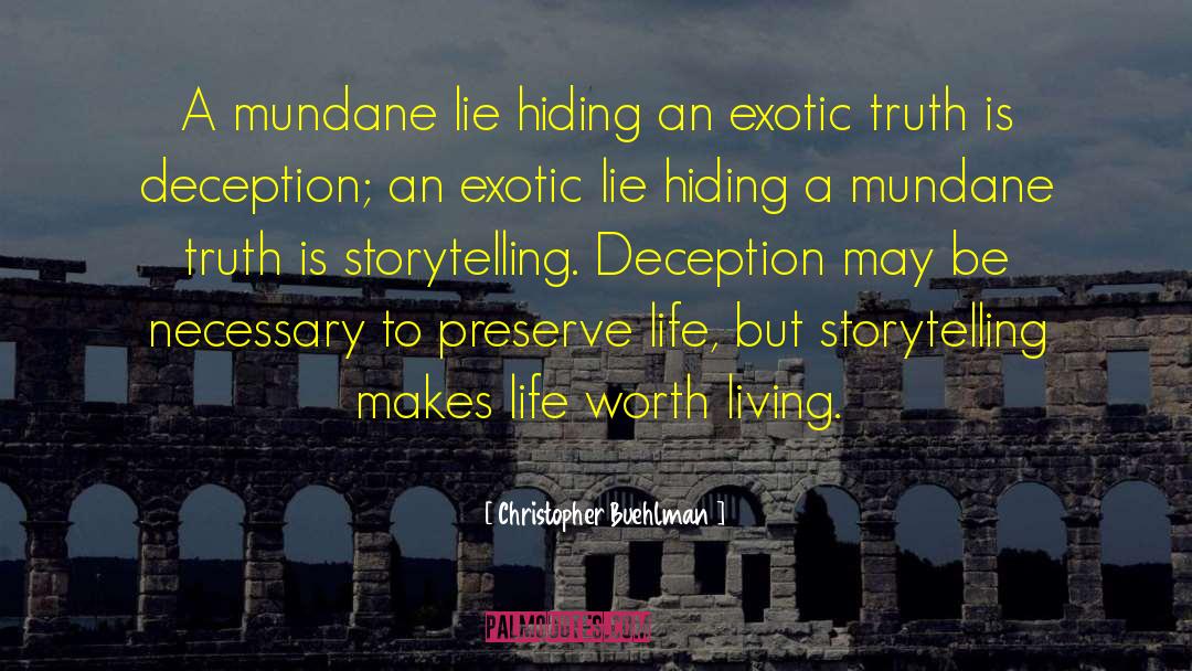 Christopher Buehlman Quotes: A mundane lie hiding an