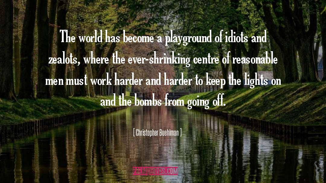 Christopher Buehlman Quotes: The world has become a