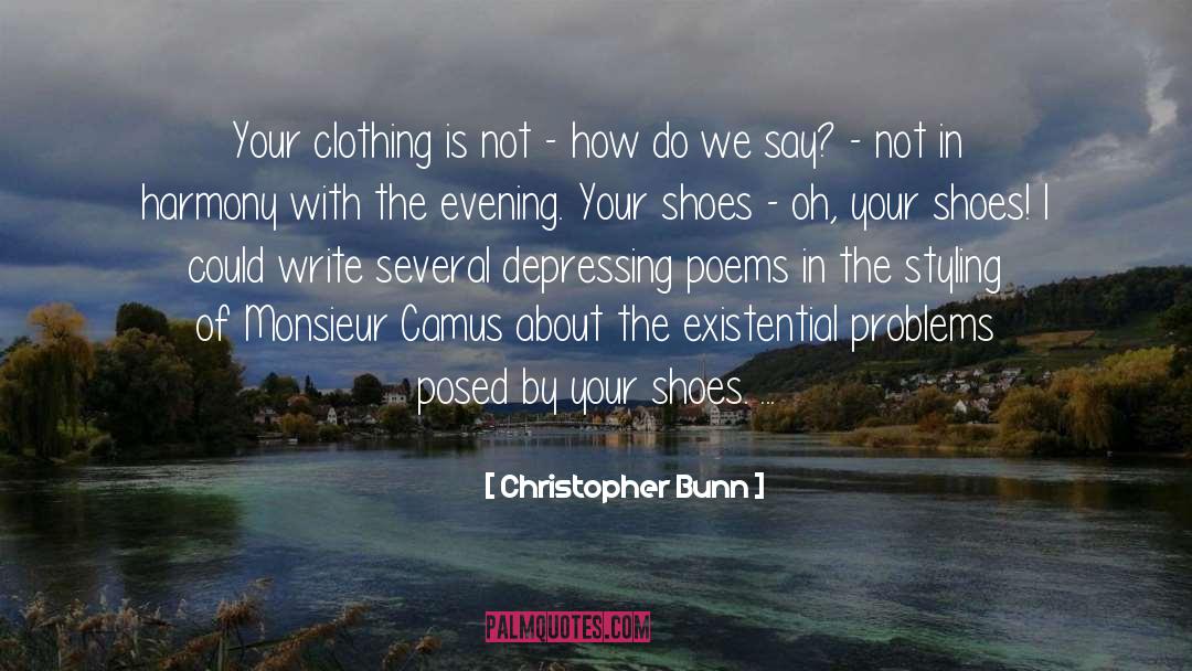 Christopher Bunn Quotes: Your clothing is not -