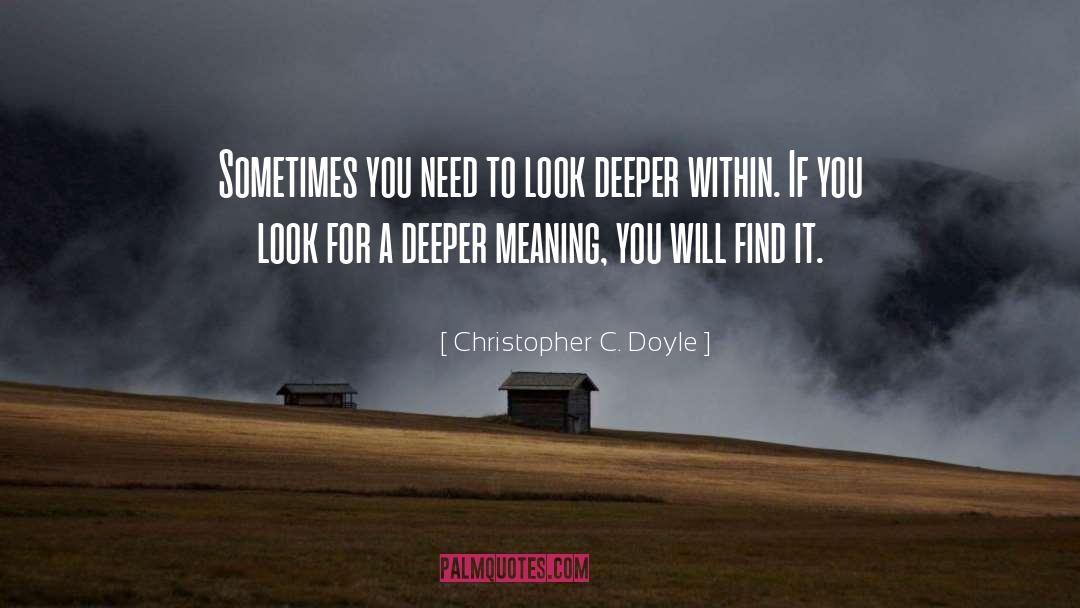 Christopher C. Doyle Quotes: Sometimes you need to look
