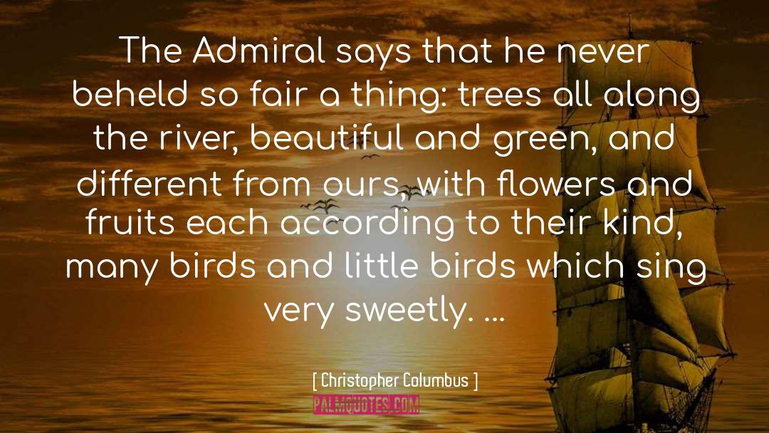 Christopher Columbus Quotes: The Admiral says that he