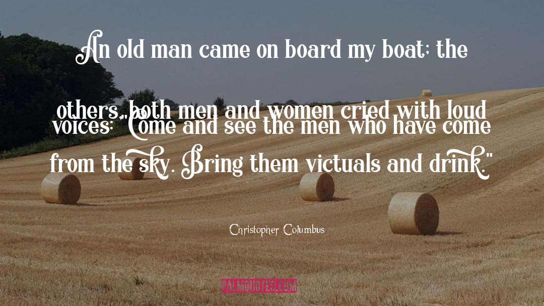Christopher Columbus Quotes: An old man came on