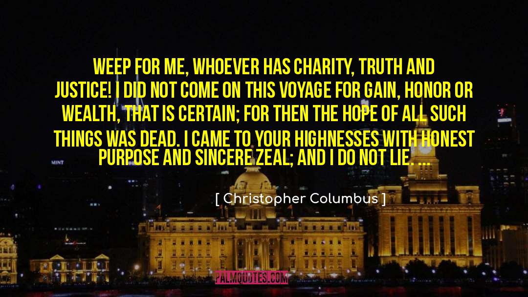 Christopher Columbus Quotes: Weep for me, whoever has