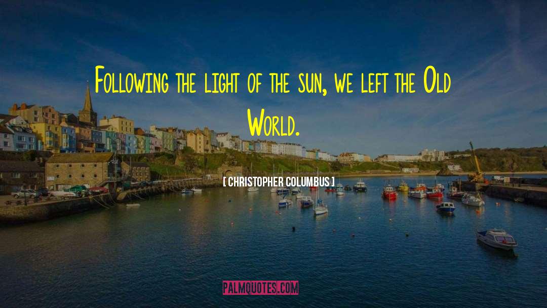 Christopher Columbus Quotes: Following the light of the