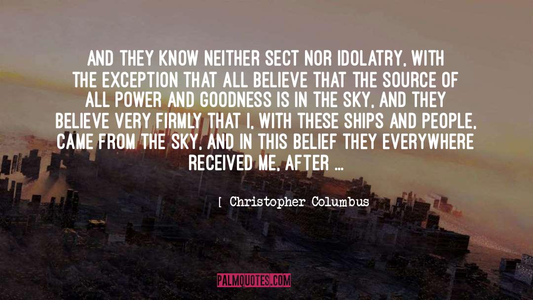Christopher Columbus Quotes: And they know neither sect