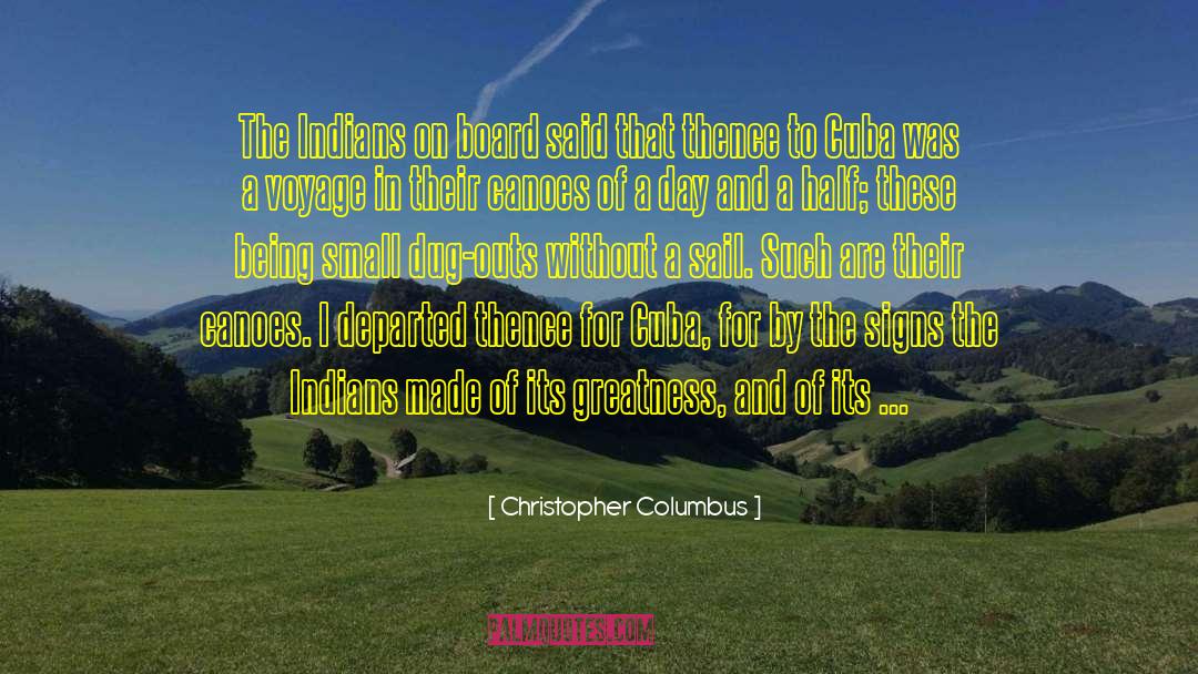 Christopher Columbus Quotes: The Indians on board said