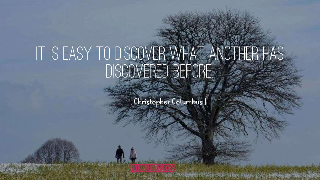 Christopher Columbus Quotes: It is easy to discover