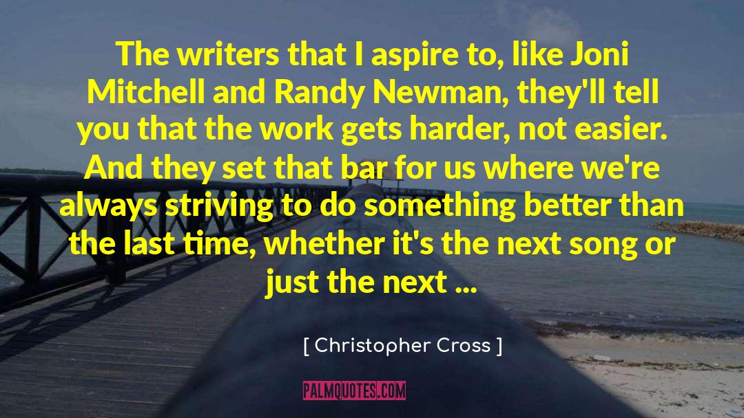 Christopher Cross Quotes: The writers that I aspire