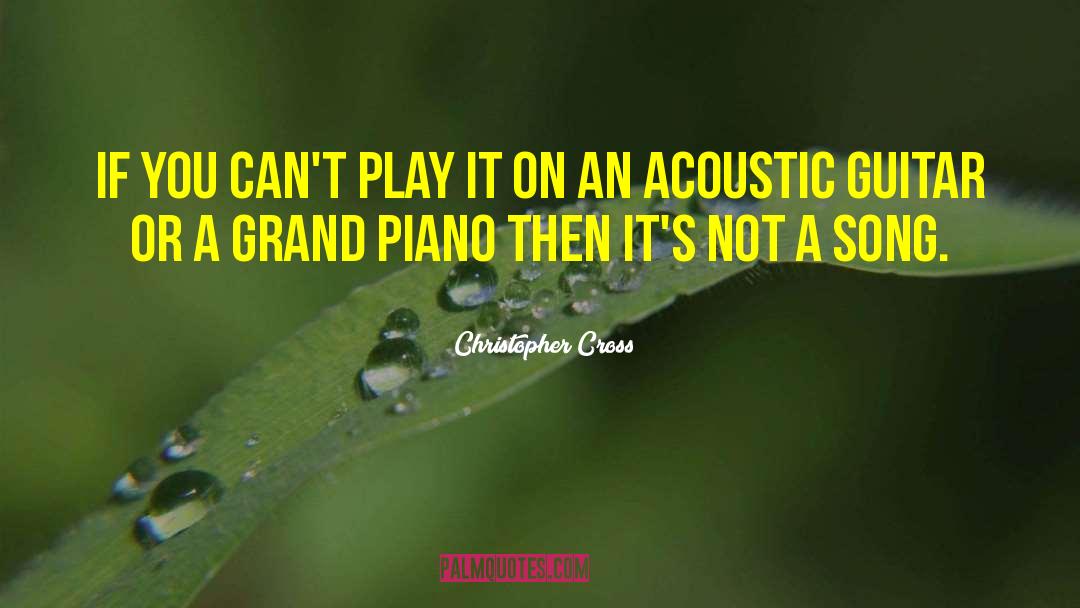 Christopher Cross Quotes: If you can't play it