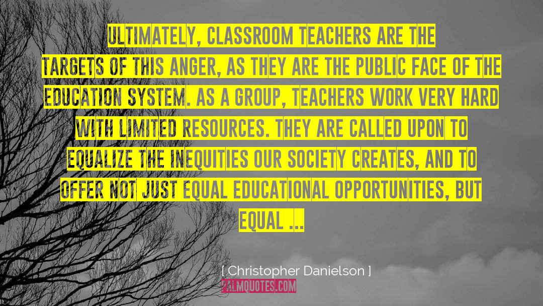 Christopher Danielson Quotes: Ultimately, classroom teachers are the
