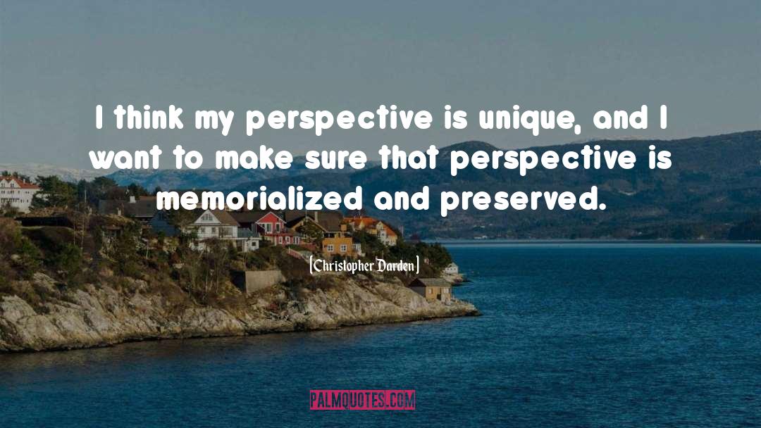 Christopher Darden Quotes: I think my perspective is