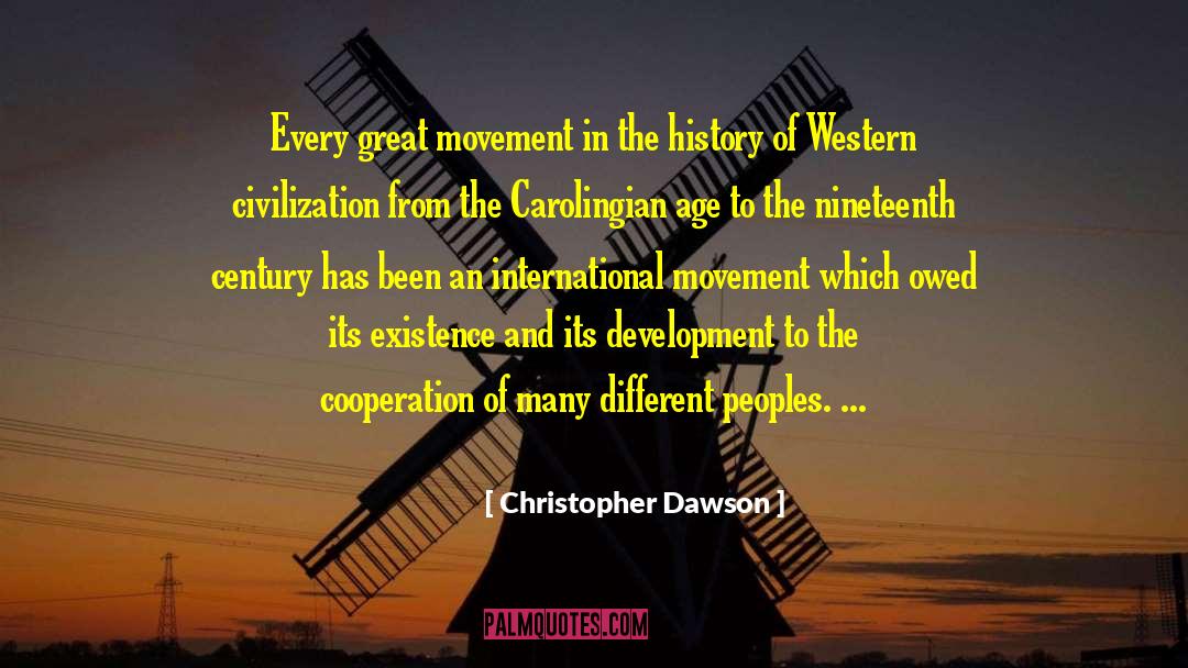 Christopher Dawson Quotes: Every great movement in the